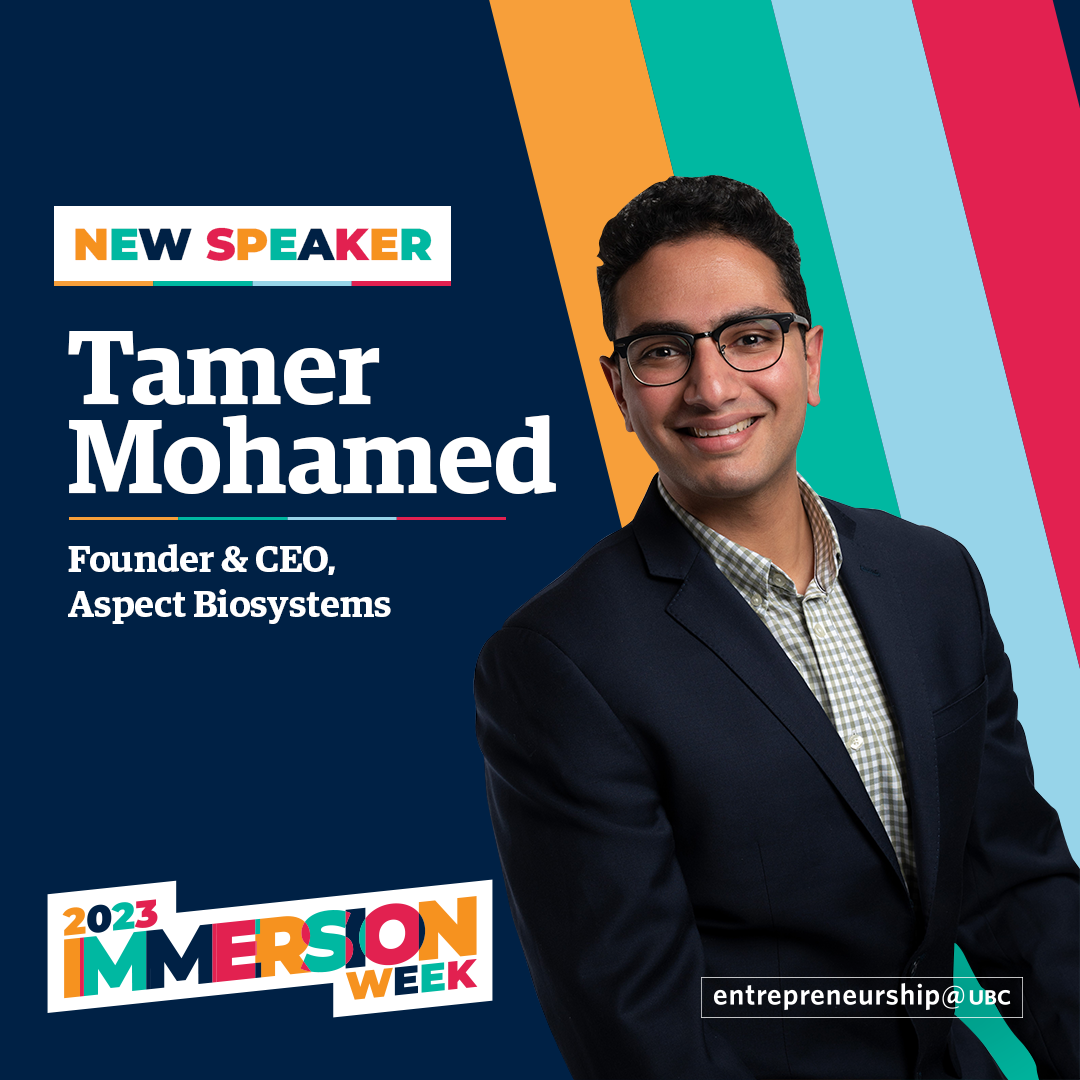 Tamer Mohamed - Founder & CEO, Aspect Biosystems