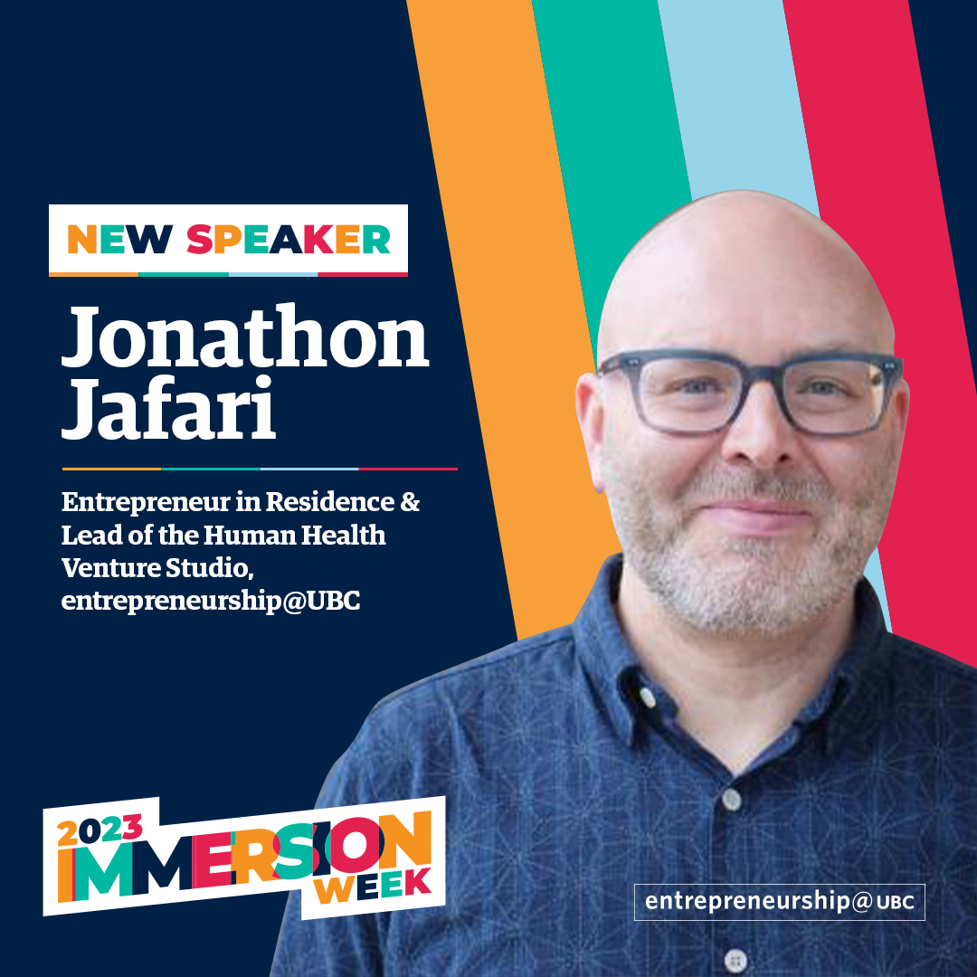 Jonathon Jafari - Entrepreneur in Residence & Lead of the Human Health Venture Studio, entrepreneurship@UBC