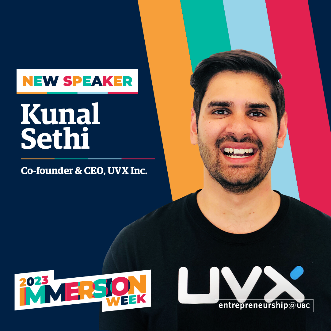 Kunal Sethi - Co-founder and CEO, UVX Inc.