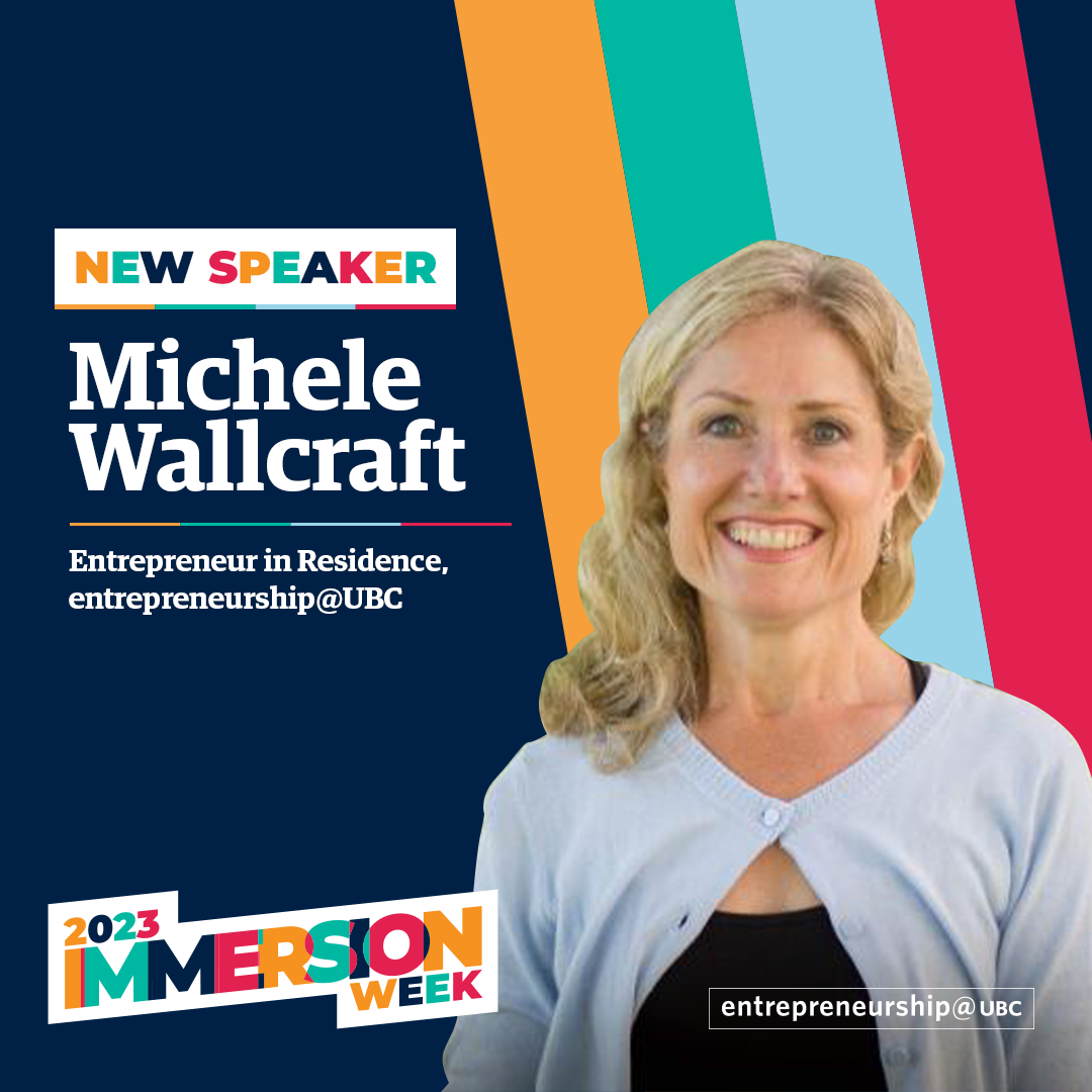 Michele Wallcraft - Entrepreneur in Residence, entrepreneurship@UBC