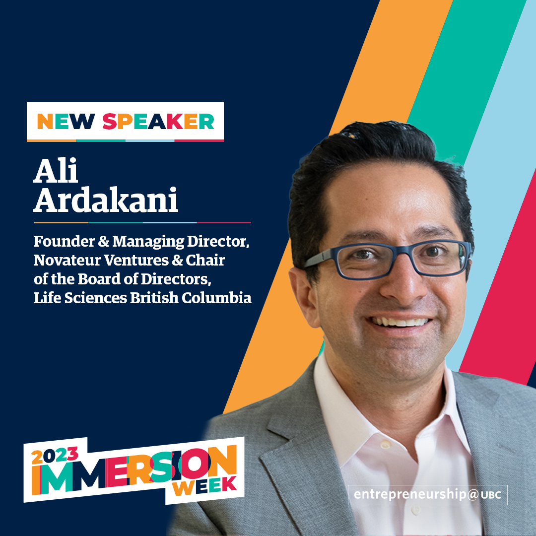 Ali Ardakani - Founder & Managing Director, Novateur Ventures & Chair of the Board of Directors, Life Science British Columbia
