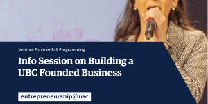 [Online] Info Session on Building a UBC Founded Business for UBC 