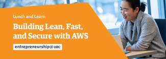 Lunch and Learn: Building Lean, Fast, and Secure with AWS