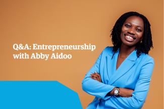 Q&A: Entrepreneurship with Abby Aidoo